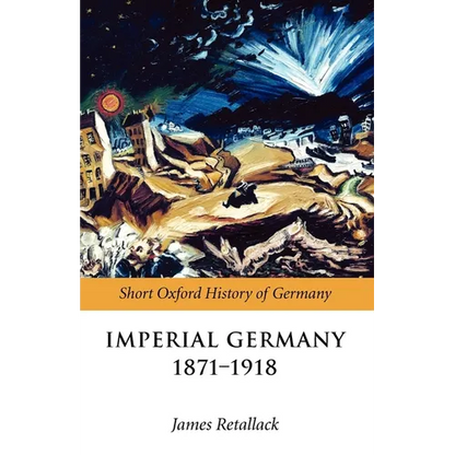 Imperial Germany 1871-1918 - Paperback