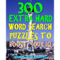 300 Extra Hard Word Search Puzzles to Boost Your IQ: Be Smarter & Live Longer - Paperback
