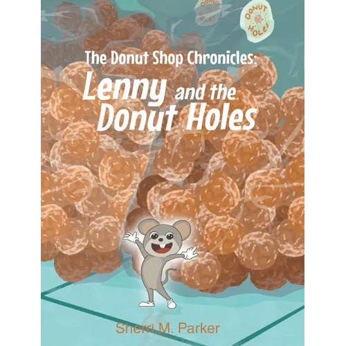 The Donut Shop Chronicles: Lenny and the Donut Holes - Hardcover