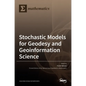 Stochastic Models for Geodesy and Geoinformation Science - Hardcover