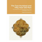 The Two Hundred and Fifty Year Old Man - Paperback