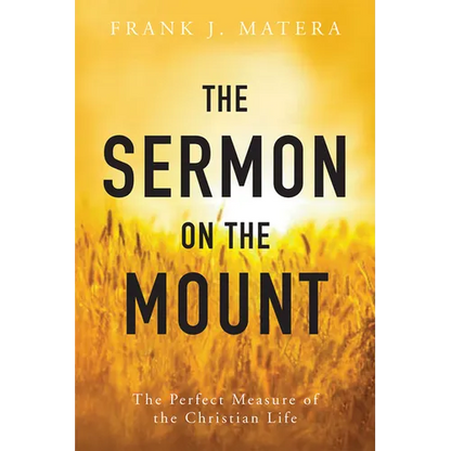 The Sermon on the Mount: The Perfect Measure of the Christian Life - Paperback