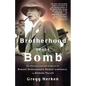 Brotherhood of the Bomb: The Tangled Lives and Loyalties of Robert Oppenheimer, Ernest Lawrence, and Edward Teller - Paperback