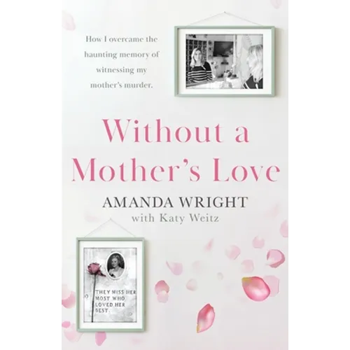 Without a Mother's Love: Now with a Bonus Updated Chapter - Paperback
