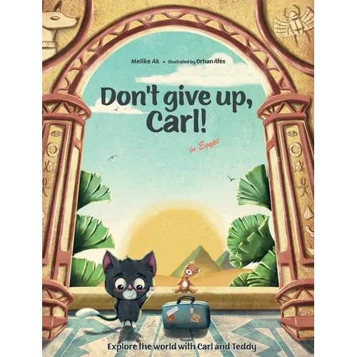 Don't give up, Carl!: in Egypt - Hardcover