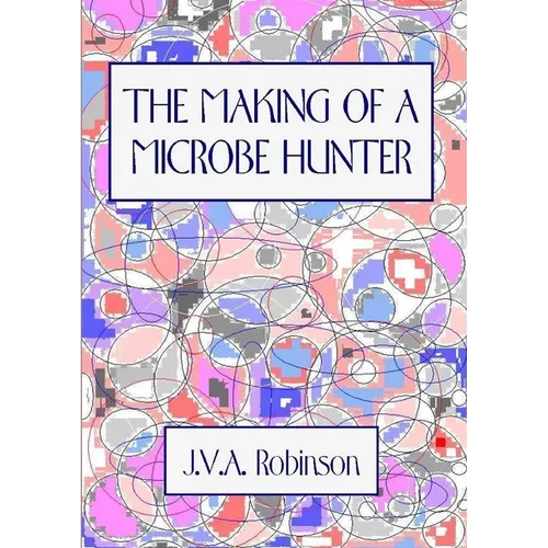 The Making of a Microbe Hunter - Paperback
