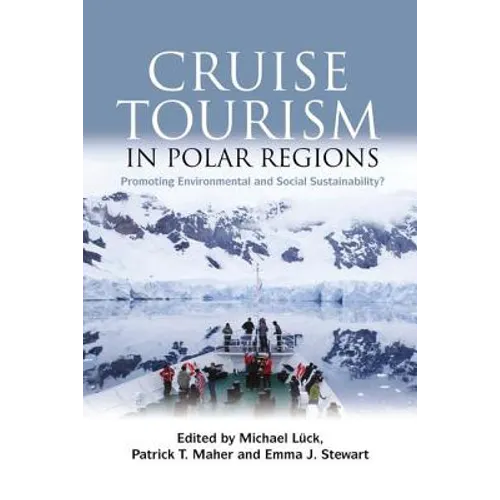 Cruise Tourism in Polar Regions: Promoting Environmental and Social Sustainability? - Paperback