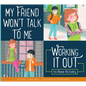 My Friend Won't Talk to Me: Working It Out - Library Binding