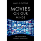 Movies on Our Minds: The Evolution of Cinematic Engagement - Hardcover