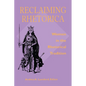 Reclaiming Rhetorica: Women In The Rhetorical Tradition - Paperback