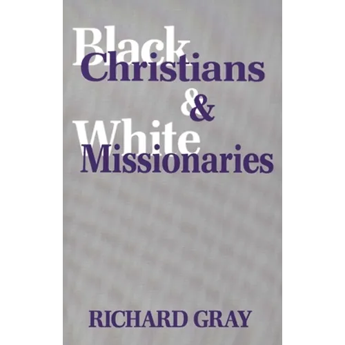 Black Christians and White Missionaries - Paperback