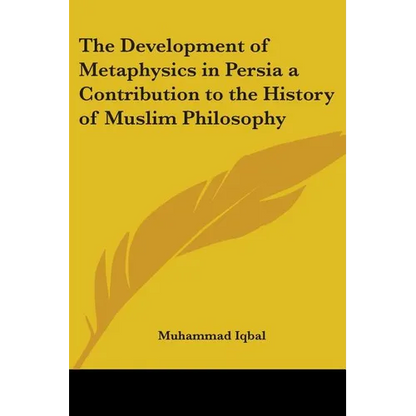 The Development of Metaphysics in Persia: A Contribution to the History of Muslim Philosophy - Paperback