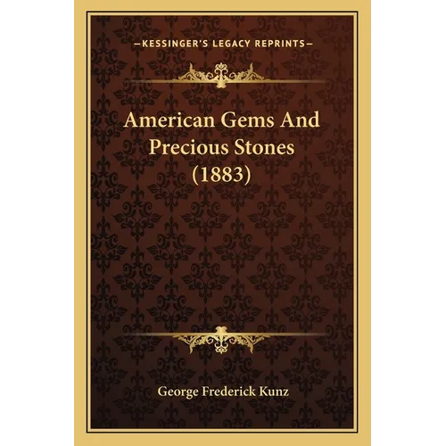 American Gems And Precious Stones (1883) - Paperback