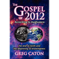 The Gospel of 2012 According to Ayahuasca: The End of Faith and the Beginning of Knowingness [Final 2013 Edition] - Paperback