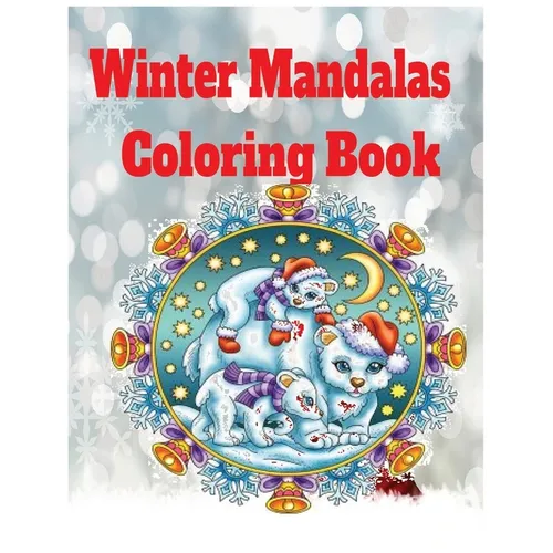 Winter mandalas coloring book: fun winter coloring book for kids and adults coloring pages included. - Paperback