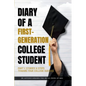 Diary of a First-Generation College Student Part I: Stories & Steps Toward Your College Success - Paperback