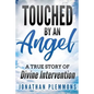 Touched by an Angel: A True Story of Divine Intervention - Paperback