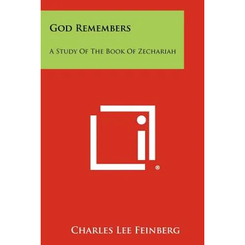 God Remembers: A Study of the Book of Zechariah - Paperback