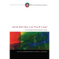 Who Do You Say That I Am?: Proclaiming and Following Jesus Today - Hardcover