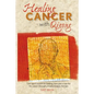 Healing Cancer with Qigong: One man's search for healing and love in curing his cancer with complementary therapy - Paperback