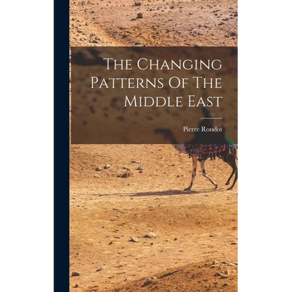 The Changing Patterns Of The Middle East - Hardcover
