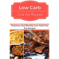 Low Carb One Pot Recipes: Delicious and Healthy Low Carb One Pot Recipes - Paperback