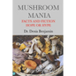 Mushroom Mania: Facts and Fiction: Hope or Hype - Paperback