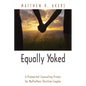 Equally Yoked: A Premarital Counseling Primer for Multiethnic Christian Couples - Hardcover