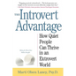 The Introvert Advantage: How Quiet People Can Thrive in an Extrovert World - Paperback