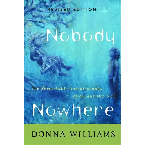 Nobody Nowhere: The Remarkable Autobiography of an Autistic Girl - Paperback