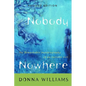 Nobody Nowhere: The Remarkable Autobiography of an Autistic Girl - Paperback