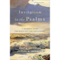 Invitation to the Psalms: A Reader's Guide for Discovery and Engagement - Paperback