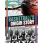 Basketball's Origin Story - Hardcover