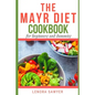 The Mayr Diet CookBook for Beginners and Dummies: Lots of Delicious and Healthy Recipes - Paperback