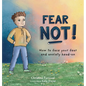 Fear Not: How to Face Your Fear and Anxiety Head on - Hardcover