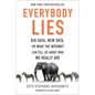 Everybody Lies: Big Data, New Data, and What the Internet Can Tell Us about Who We Really Are - Hardcover