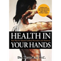 Health In Your Hands: Your Plan for Natural Scoliosis Prevention and Treatment - Paperback