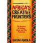 Africa's Creative Frontiers: The Business of Fashion, Music and Film Production - Hardcover