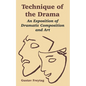 Technique of the Drama: An Exposition of Dramatic Composition and Art - Paperback