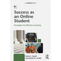 Success as an Online Student: Strategies for Effective Learning - Paperback