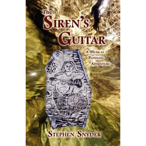 The Siren's Guitar: A Musical Paddling Adventure - Paperback