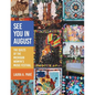 See You in August: The Quilts of the Michigan Womyn's Music Festival - Paperback