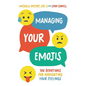 Managing Your Emojis: 100 Devotions for Navigating Your Feelings - Hardcover