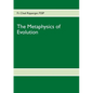 The Metaphysics of Evolution: Evolutionary Theory in Light of First Principles - Paperback