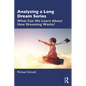 Analyzing a Long Dream Series: What Can We Learn About How Dreaming Works? - Paperback
