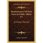 Reminiscences Of Sixty Years In Public Affairs V1: By George S. Boutwell - Paperback