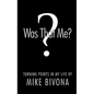 Was That Me?: Turning Points in My Life by Mike Bivona - Paperback