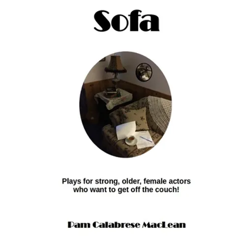 Sofa: Plays for strong, older, female characters who want to get off the couch! - Paperback