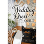 The Wedding Dress Quilt: A Waxahachie, Texas, Quilt Mystery - Paperback