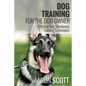 Dog Training for the Dog Owner Effective Dog Obedience Training Techniques - Paperback